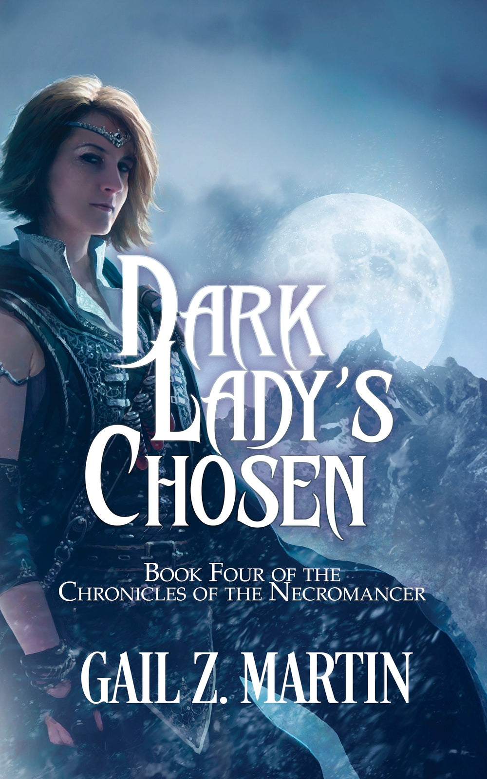 Dark Lady's Chosen: Book Four in the Chronicles of the Necromancer Series