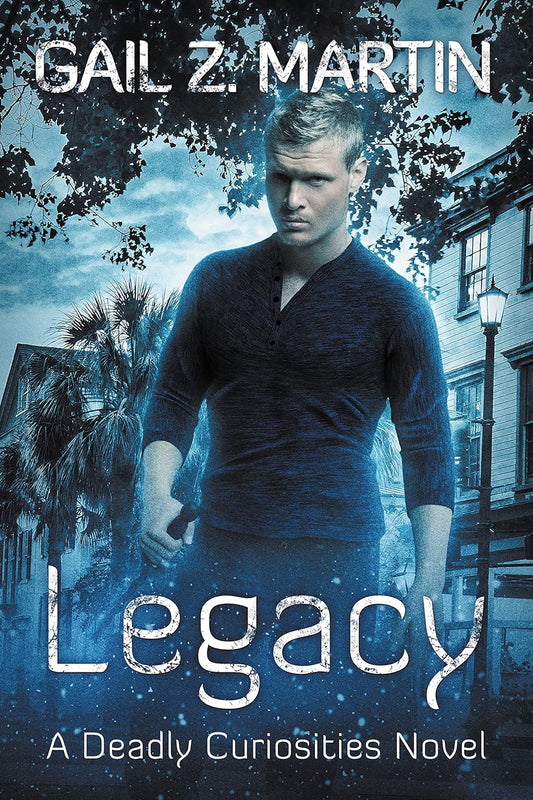 Legacy: Book Five in the Deadly Curiosities Series
